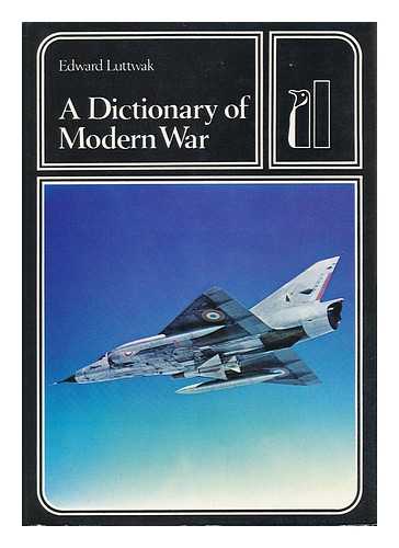 LUTTWAK, EDWARD - A Dictionary of Modern War