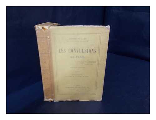 DU CAMP, MAXIME, (1822-1894) - Les Convulsions De Paris - Volume Four : La Commune a L'Hotel De Ville / Maxime Du Camp