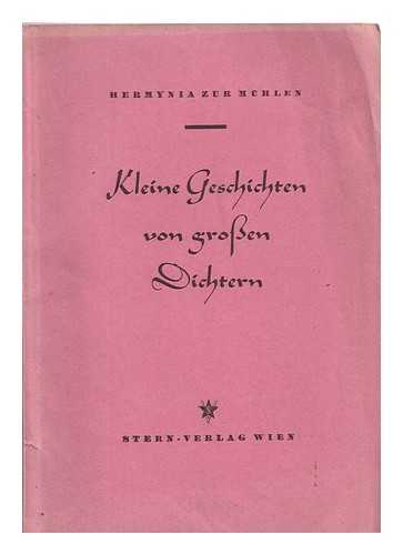 ZUR MUHLEN, HERMYNIA, (1883-1951) - Kleine Geschichten Von Grossen Dichtern