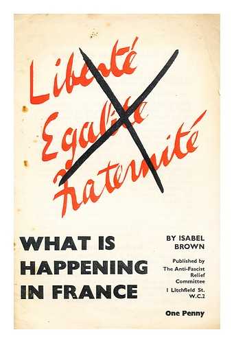 BROWN, ISABEL, (1894-) - What is Happening in France?