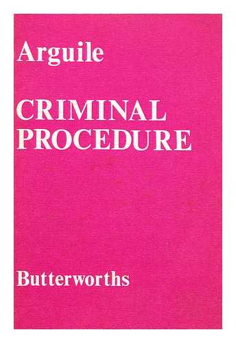 ARGUILE, ROGER - Criminal Procedure