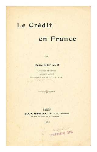 Renard, Rene - Le Credit En France