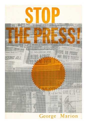 MARION, GEORGE, (1905-) - Stop the Press!