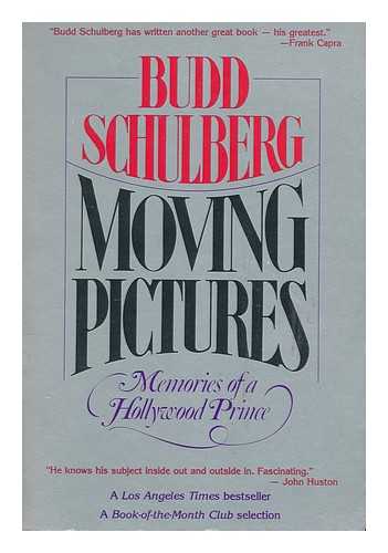 SCHULBERG, BUDD - Moving Pictures, Memories of a Hollywood Prince / Budd Schulberg