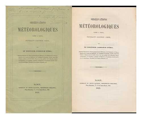 SIMONIN, DOCTEUR, PERE - Observations Meteorologiques, Faites a Nancy Pendant L'Annee 1852 / Par Le Docteur Simonin Pere