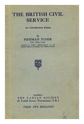 FINER, HERMAN (1898-1969) - The British Civil Service : an Introduction Essay