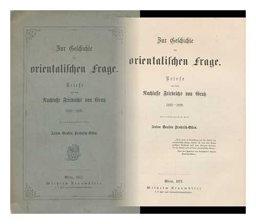 VON GENTZ, FRIEDRICH - Zur Geschichte Der Orientalischen Frage. Briefe Aus Dem Nachlasse Friedrichs Von Gentz 1823-1829