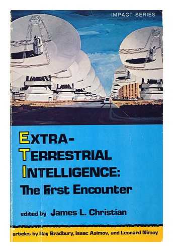 CHRISTIAN, JAMES L. (ED. ) - Extra-Terrestrial Intelligence : the First Encounter / Edited by James L. Christian