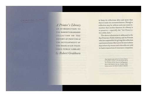 GRABHORN, ROBERT - A Printer's Library : an Introduction to the Robert Grabhorn Collection on the History of Printing & the Development of the Book, San Francisco Public Library