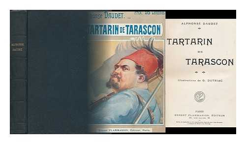 DAUDET, ALPHONSE (1840-1897) - Tartarin De Tarascon [BOUND WITH] Fromont Jeune Et Risler Aine, and Les Rois En Exil