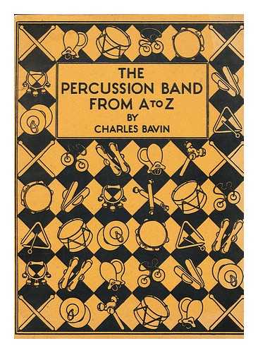 BAVIN, CHARLES - The Percussion Band from a to Z