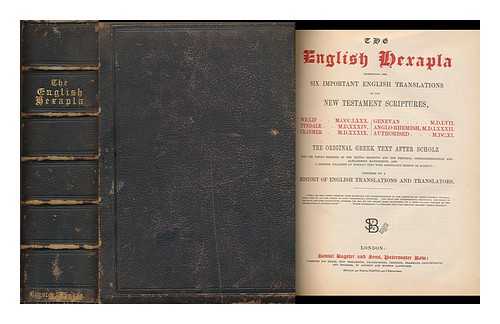 WYCLIFFE, JOHN (-1384). TYNDALE, WILLIAM (-1536). CRANMER, THOMAS (1489-1556) - The English Hexapla : Exhibiting the Six Important English Translations of the New Testament Scriptures ; the Original Greek Text after Scholz