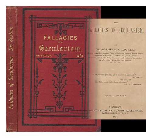 SEXTON, GEORGE (1857-1887) - The Fallacies of Secularism... Second Thousand