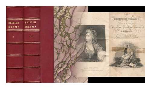 JONES & COMPANY, LONDON (ORIGINAL PUBLISHER) - The British Drama : a Collection of the Most Esteemed Tragedies, Comedies, Operas, and Farces, in the English Language [Complete in 2 Volumes]