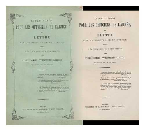 WEIMERSKIRCH, THEODORE HUBERT - Le Droit D'Ecrire Pour Les Officiers De L'Armee, Ou Lettre a M. Le Ministre De La Guerre Dediee a La Belgique Et a Son Armee