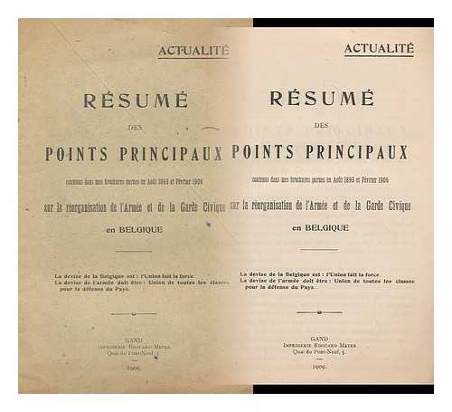 D'AOUST, F - Resume Des Points Principaux Contenus Dans Mes Brochures Parues En Aout 1893 Et Fevrier 1906 Sur La Reorganisation De L'Armee Et De La Garde Civique En Belgique