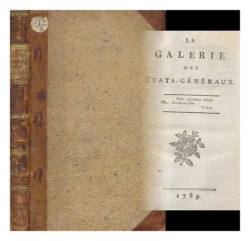 LUCHET, JEAN-PIERRE-LOUIS DE (1740-1792). RIVAROL, ANTOINE (1753-1801). MIRABEAU, HONORE-GABRIEL DE RIQUETTI, COMTE DE (1749-1791). LACLOS, CHODERLOS DE (1741-1803) - La Galerie Des Etats-Generaux