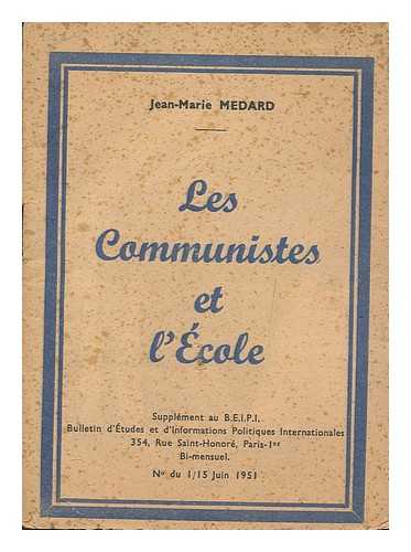 MEDARD, JEAN-MARIE - Les Communistes Et L'Ecole