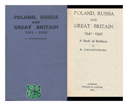 UMIASTOWSKI, ROMAN (1893-1982) - Poland, Russia and Great Britain, 1941-1945 : a Study of Evidence