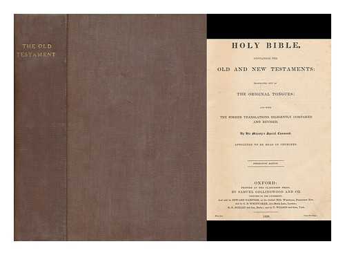 BIBLE - The Holy Bible, Containing the Old and New Testaments : Translated out of the Original Tongues, and with the Former Translations Diligently Compared and Revised