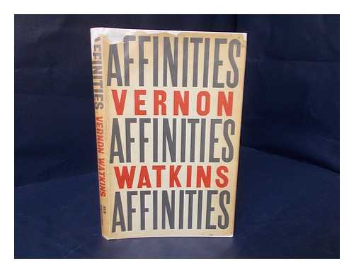 WATKINS, VERNON PHILLIPS, (1906-1967) - Affinities : Poems / Vernon Watkins