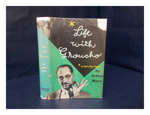 MARX, ARTHUR, (1921-2011) - Life with Groucho