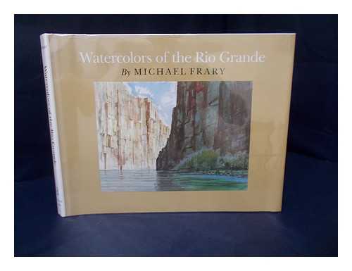 FRARY, MICHAEL, (1918-) - Watercolors of the Rio Grande