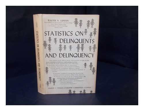 LUNDEN, WALTER ALBIN, (1899-) - Statistics on Delinquents and Delinquency, by Walter A. Lunden