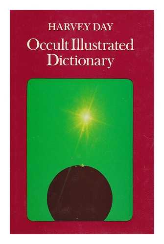 DAY, HARVEY - Occult Illustrated Dictionary / Harvey Day