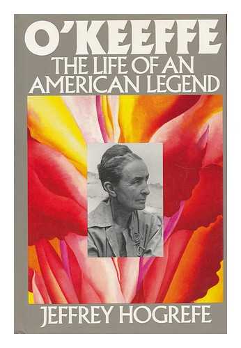 Hogrefe, Jeffrey - O'Keeffe : the Life of an American Legend / Jeffrey Hogrefe