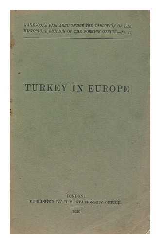 FOREIGN OFFICE. HISTORICAL SECTION - Turkey in Europe