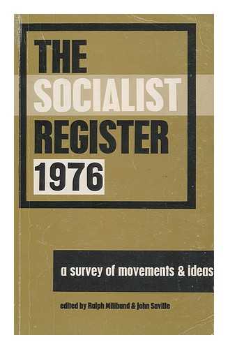 MILIBAND, RALPH, ED. SAVILLE, JOHN, ED. - The Socialist Register 1976