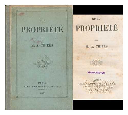 THIERS, ADOLPHE (1797-1877) - De La Propriete / Par M. A. Thiers