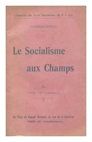 COMPERE-MOREL, ADEODAT CONSTANT ADOLPHE - Le Socialisme Aux Champs