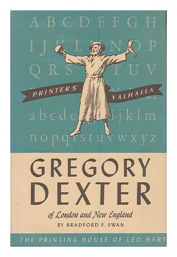SWAN, BRADFORD FULLER - Gregory Dexter of London and New England : 1610-1700.