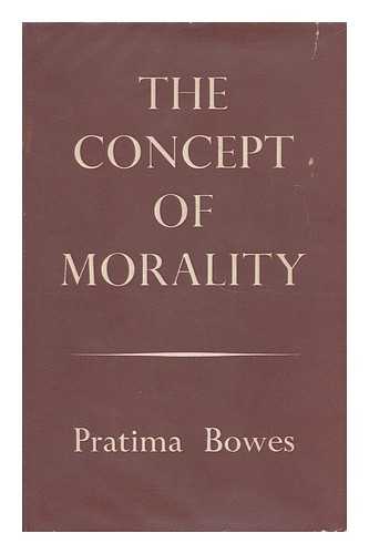 BOWES, PRATIMA - The Concept of Morality / Pratima Bowes