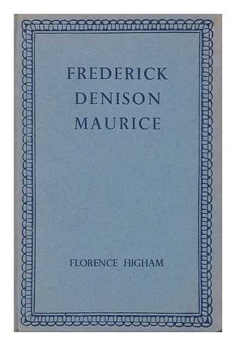 HIGHAM, FLORENCE MAY GREIR (1896-1980) - Frederick Denison Maurice