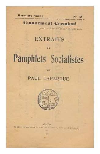 LAFARGUE, PAUL - Extraits Des Pamphlets Socialistes / De Paul Lafargue