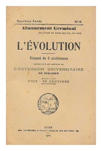 UNIVERSITAIRE DE BELGIQUE - L'Evolution : Resume De 6 Conferences Faites Sous Les Auspices De L'Extension Universitaire De Belgique