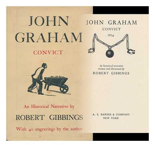 GIBBINGS, ROBERT, (1889-1958) - John Graham, Convict, 1824; a Historical Narrative Written and Illustrated by Robert Gibbings
