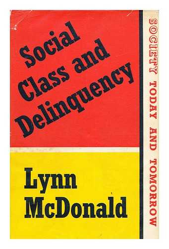 MCDONALD, LYNN - Social Class and Delinquency