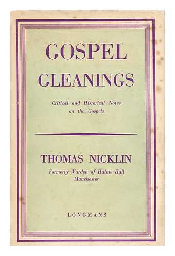 NICKLIN, THOMAS - Gospel Gleanings : Critical and Historical Notes on the Gospels