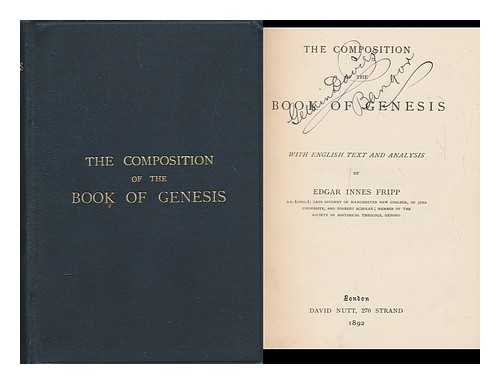 FRIPP, EDGAR INNES (-1931) ED. - The Composition of the Book of Genesis, with English Text and Analysis by Edgar Innes Fripp