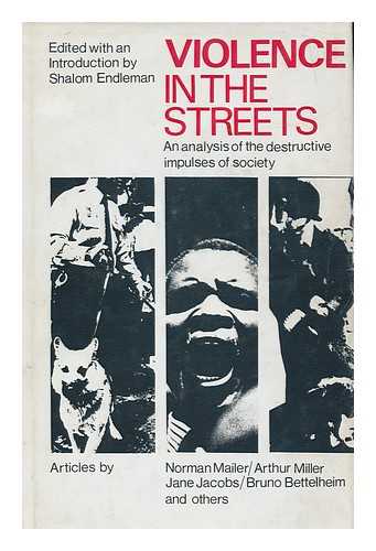 ENDLEMAN, SHALOM - Violence in the streets / edited with an introduction by Shalom Endleman