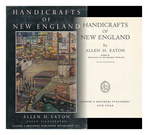 EATON, ALLEN HENDERSHOTT, (B. 1878) - Handicrafts of New England