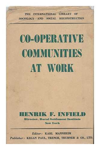 INFIELD, HENRIK F. (ED. ) - Co-operative communities at work / Henrik F. Infield