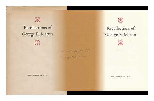 MARTIN, GEORGE RALPH. BERNARD, ROBERT JAMES - Recollections of George R. Martin