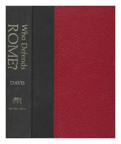 DAVIS, MELTON S. - Who Defends Rome? The Forty-Five Days, July 25- September 8, 1943