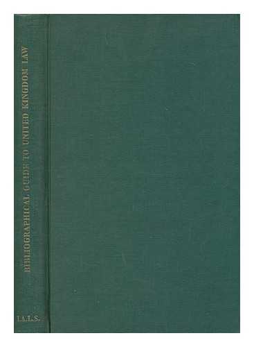 UNITED KINGDOM NATIONAL COMMITTEE OF COMPARATIVE LAW. UNIVERSITY OF LONDON. INSTITUTE OF ADVANCED LEGAL STUDIES - A bibliographical guide to the law of the United Kingdom, the Channel Islands and the Isle of Man