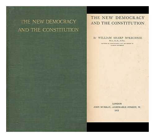 MCKECHNIE, WILLIAM SHARP - The new democracy and the constitution